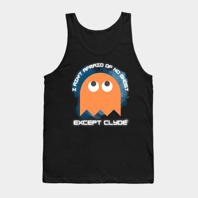 I Ain't Afraid Of No Ghost Except Clyde Tank Top by Kenny The Bartender's Tee Emporium